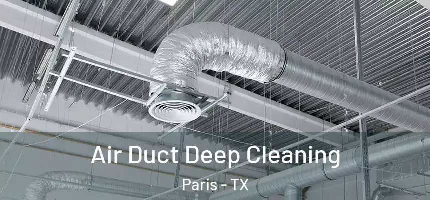  Air Duct Deep Cleaning Paris - TX