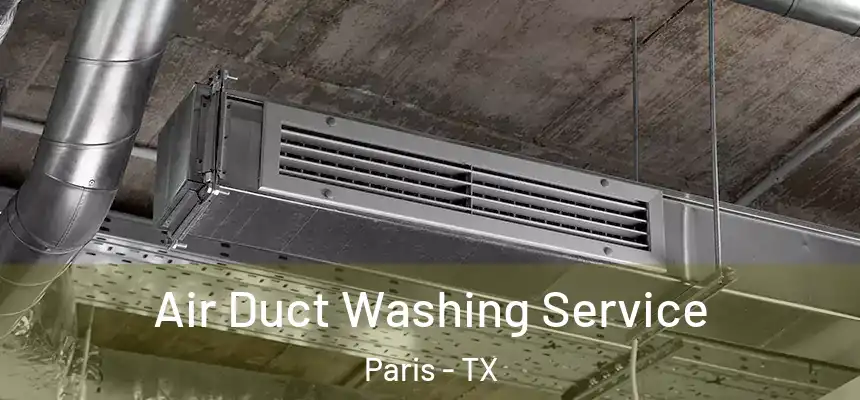  Air Duct Washing Service Paris - TX