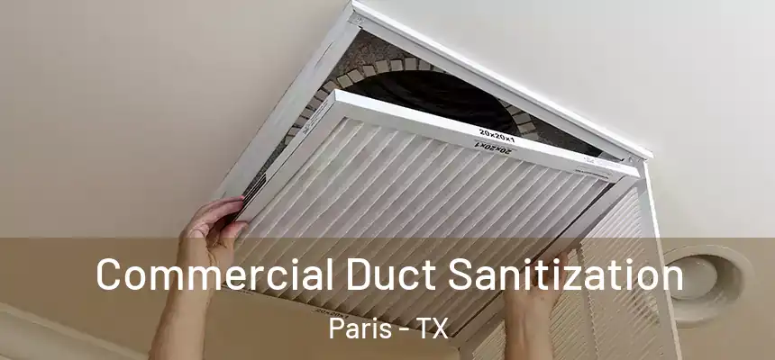  Commercial Duct Sanitization Paris - TX