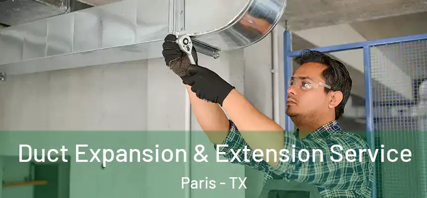 Duct Expansion & Extension Service Paris - TX