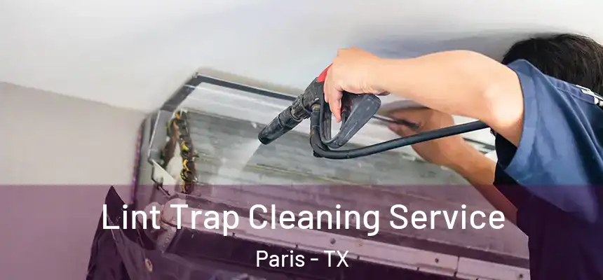  Lint Trap Cleaning Service Paris - TX