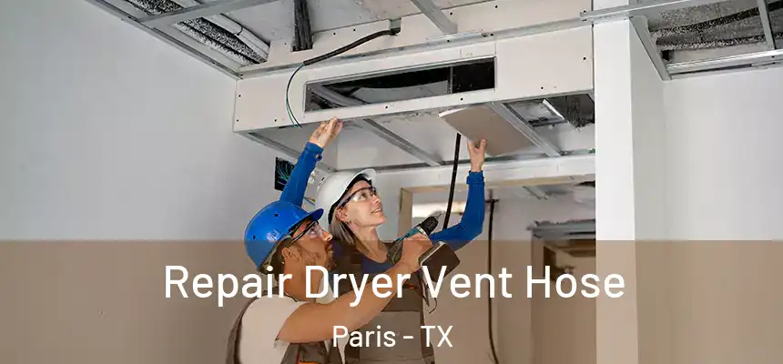  Repair Dryer Vent Hose Paris - TX