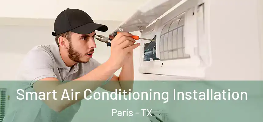  Smart Air Conditioning Installation Paris - TX